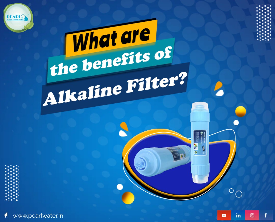 What are the benefits of Alkaline Filter?